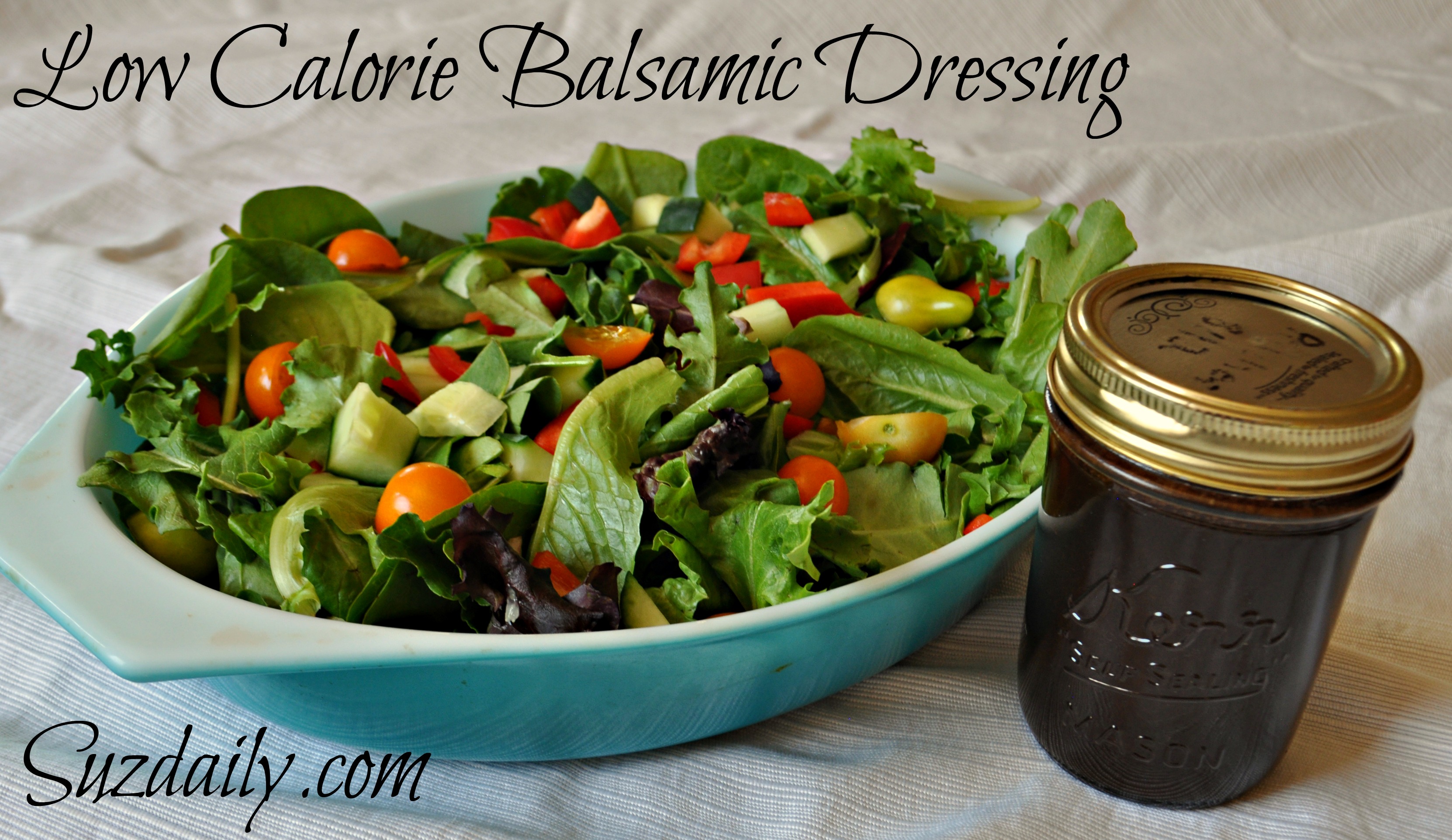 Low Calorie Balsamic Salad Dressing Suz Daily